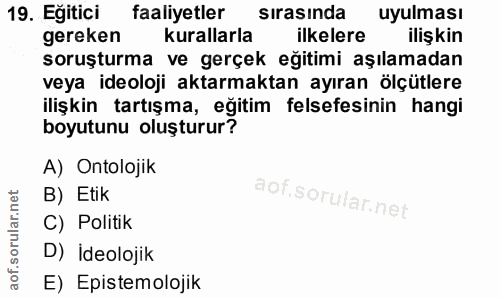 19. soru: Eğitici faaliyetler sırasında uyulması gereken kurallarla ilkelere ilişkin soruşturma ve gerçek eğitimi aşılamadan ve…