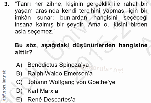 3. soru: "Tanrı her zihne, kişinin gerçeklik ile rahat bir yaşam arasında kendi tercihini yapması için bir imkân sunar; bunlar…