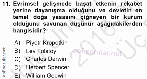 11. soru: Evrimsel gelişmede başat etkenin rekabet yerine dayanışma olduğunu ve devletin en temel doğa yasasını çiğneyen bir ku…