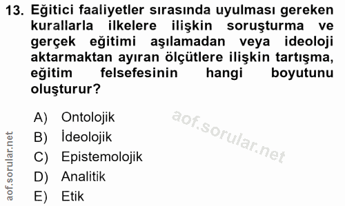 13. soru: Eğitici faaliyetler sırasında uyulması gereken kurallarla ilkelere ilişkin soruşturma ve gerçek eğitimi aşılamadan ve…