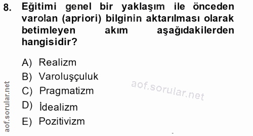 8. soru: Eğitimi genel bir yaklaşım ile önceden varolan (apriori) bilginin aktarılması olarak betimleyen akım aşağıdakilerden…