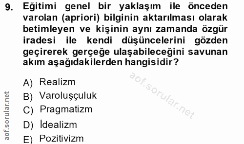 9. soru: Eğitimi genel bir yaklaşım ile önceden varolan (apriori) bilginin aktarılması olarak betimleyen ve kişinin aynı zaman…