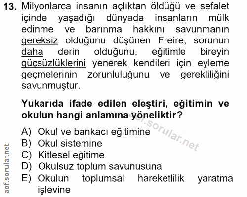13. soru: Milyonlarca insanın açlıktan öldüğü ve sefalet içinde yaşadığı dünyada insanların mülk edinme ve barınma hakkını savu…