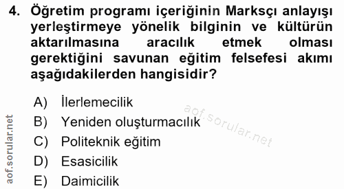 4. soru: Öğretim programı içeriğinin Marksçı anlayışı yerleştirmeye yönelik bilginin ve kültürün aktarılmasına aracılık etmek…