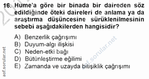 16. soru: Hume'a göre bir binada bir daireden söz edildiğinde öteki daireleri de anlama ya da araştırma düşüncesine sürüklenilm…