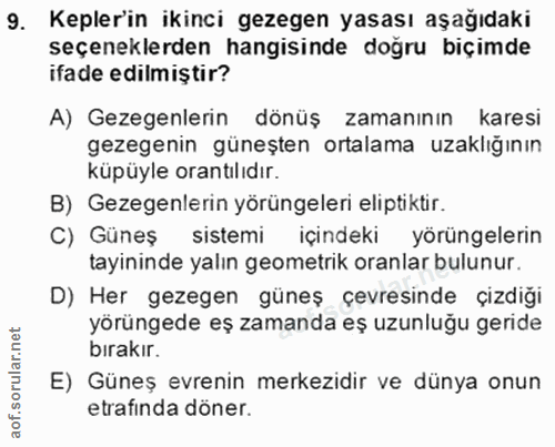 9. soru: Kepler'in ikinci gezegen yasası aşağıdaki seçeneklerden hangisinde doğru biçimde ifade edilmiştir? A) Gezegenlerin dö…