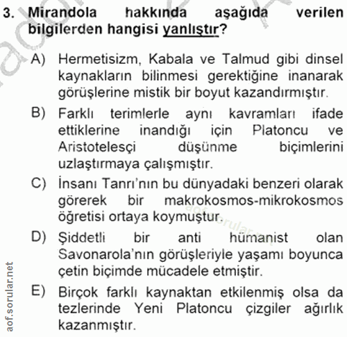 3. soru: Minand ola hakkında aşağıda verilen bilgilerden hangisi yanlıştır? -A) Hermetisizm, Kabala ve Talmud gibi dinsel kayn…