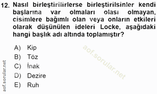12. soru: Nasıl birleştirilirlerse birleştirilsinler kendi başlarına var olmaları olası olmayan, cisimlere bağımlı olan veya on…