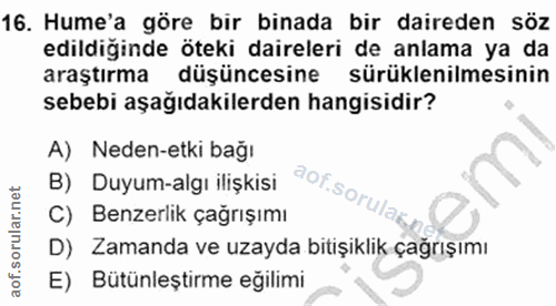 16. soru: Hume'a göre bir binada bir daireden söz edildiğinde öteki daireleri de anlama ya da araştırma düşüncesine sürüklenilm…