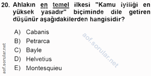 20. soru: Ahlakın en temel ilkesi "Kamu iyiliği en yüksek yasadır" biçiminde dile getiren düşünür aşağıdakilerden hangisidir? A…