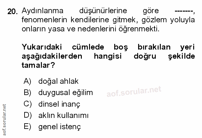 20. soru: Aydınlanma düşünürlerine göre fenomenlerin kendilerine gitmek, gözlem yoluyla onların yasa ve nedenlerini ogrenmekti.…