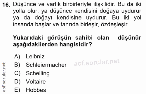 16. soru: Düşünce ve varlık birbirleriyle ilişkilidir. Bu da iki yolla olur, ya düşünce kendisini doğaya uydurur ya da doğayı k…