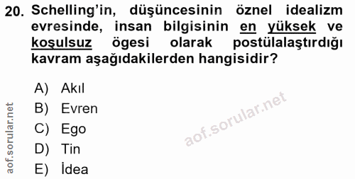 20. soru: Schelling'in, düşüncesinin öznel idealizm evresinde, insan bilgisinin en yüksek ve koşulsuz ögesi olarak postülalaştı…