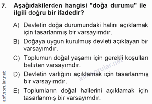 7. soru: Aşağıdakilerden hangisi "doğa durumu" ile ilgili doğru bir ifadedir? A) Devletin doğa durumundaki halini açıklamak iç…