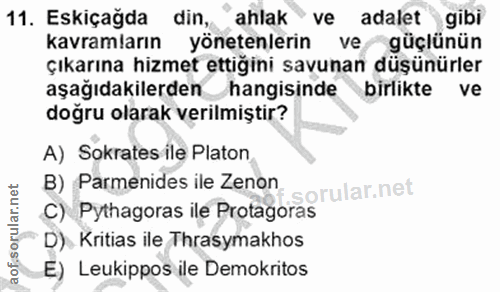 11. soru: Eskiçağda din, ahlak ve adalet gibi kavramların yönetenlerin ve güçlünün çıkarına hizmet ettiğini savunan düşünürler…