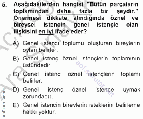 5. soru: Aşağıdakilerden hangisi "Bütün parçaların toplamından daha fazla bir şeydir." Önermesi dikkate alındığında öznel ve b…