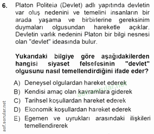 6. soru: Platon Politeia (Devlet) adlı yapıtında devletin var oluş nedenini ve temelini insanların bir arada yaşama ve birbirl…