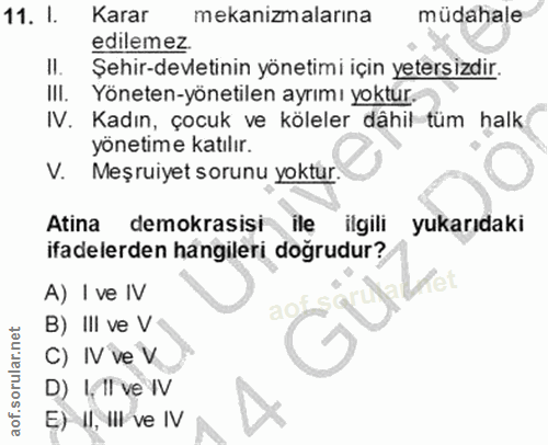 11. soru: I. Karar mekanizmalarına müdahale edilemez. Il. Şehir-devletinin yönetimi için yetersizdir. III. Yöneten-yönetilen ay…