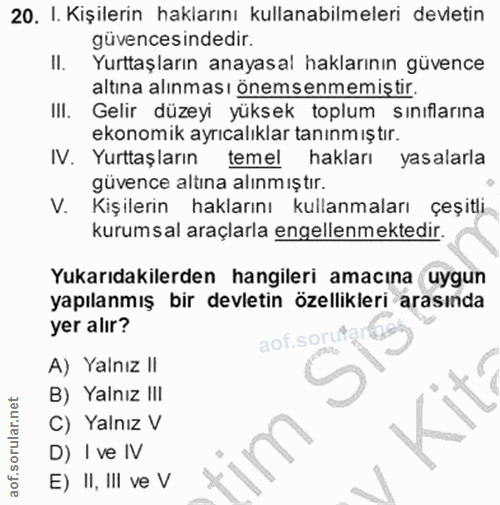 20. soru: I. Kişilerin haklarını kullanabilmeleri devletin güvencesindedir. II. Yurttaşların anayasal haklarının güvence altına…