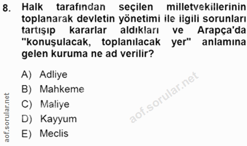 8. soru: Halk tarafından seçilen milletvekillerinin toplanarak devletin yönetimi ile ilgili sorunları tartışıp kararlar aldıkl…