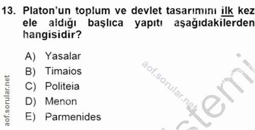 13. soru: Platon'un toplum ve devlet tasarımını ilk kez ele aldığı başlıca yapıtı aşağıdakilerden hangisidir? A) Yasalar B) Tim…
