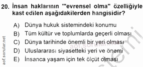 20. soru: İnsan haklarının "'evrensel olma" özelliğiyle kast edilen aşağıdakilerden hangisidir? A) Dünya hukuk sistemindeki kon…