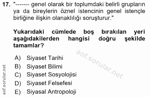 17. soru: "-••- genel olarak bir toplumdaki belirli grupların ya da bireylerin öznel istencinin genel istençle birliğine ilişki…