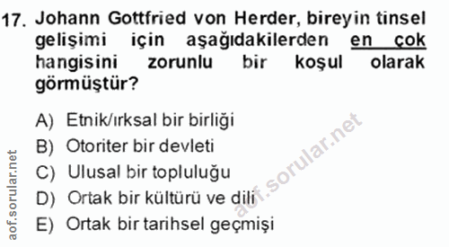 17. soru: Johann Gottfried von Herder, bireyin tinsel gelişimi için aşağıdakilerden en çok hangisini zorunlu bir Koşul olarak g…