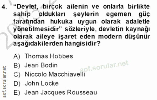 4. soru: "Devlet, birçok ailenin ve onlarla birlikte sahip oldukları şeylerin egemen güç tarafından hukuka uygun olarak adalet…