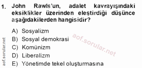 1. soru: John Rawls'un, adalet kavrayışındaki eksiklikler üzerinden eleştirdiği düşünce aşağıdakilerden hangisidir? A) Sosyali…