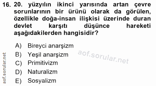 16. soru: 20. yüzyılın ikinci yarısında artan çevre sorunlarının bir ürünü olarak da görülen, özellikle doğa-insan ilişkisi üze…