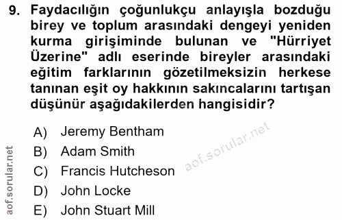 9. soru: Faydacılığın çoğunlukçu anlayışla bozduğu birey ve toplum arasındaki dengeyi yeniden kurma girişiminde bulunan ve "Hü…