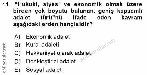 11. soru: "Hukuki, siyasi ve ekonomik olmak üzere birden çok boyutu bulunan, geniş kapsamlı adalet türü"nü ifade eden kavram aş…