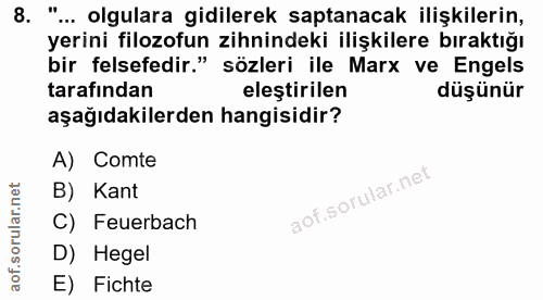 8. soru: "... olgulara gidilerek saptanacak ilişkilerin, yerini filozofun zihnindeki ilişkilere bıraktığı bir felsefedir." söz…