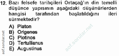 12. soru: Bazı felsefe tarihçileri Ortaçağ'ın din temelli düşünce yapısının aşağıdaki düşünürlerden hangisi tarafından başlatıl…