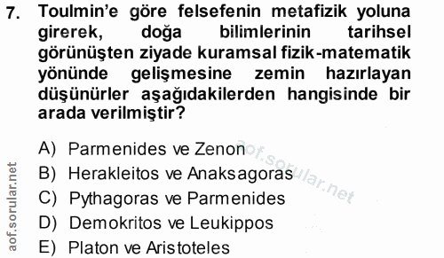 7. soru: Toulmin'e göre felsefenin metafizik yoluna girerek, doga bilimlerinin tarihsel görünüşten ziyade kuramsal fizik-matem…