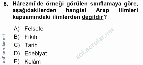 8. soru: Haredaklerdre i görüien sıntanay gori aşağıdakilerden hangisi kapsamındaki ilimlerden değildir? A) Felsefe B) Fıkıh C…
