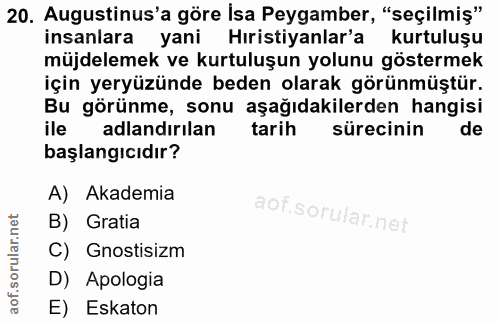 20. soru: Augustinus'a göre İsa Peygamber, "seçilmiş" insanlara yani Hıristiyanlar'a kurtuluşu müjdelemek ve kurtuluşun yolunu…