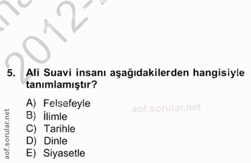 15. soru: Ali Suavi insanı aşağıdakilerden hangisiyle tanımlamıştır? A) Felsefeyle B) ilimle C) Tarihle D) Dinle E) Siyasetle