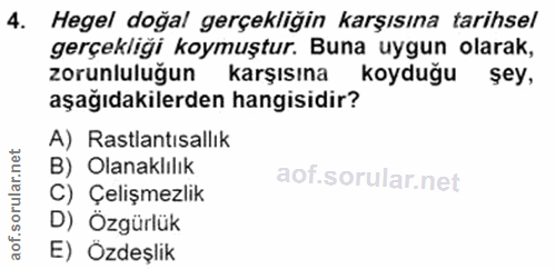 4. soru: Hegel doğal gerçekliğin karşısına tarihsel Zorunligi koy mursıs a n koydun sak. karşısına koyduğu aşağıdakilerden han…