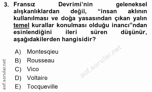 3. soru: Fransiz Devrimi'nin geleneksel alışkanlıklardan değil, "insan aklının kullanılması ve doğa yasasından çıkan yalın tem…