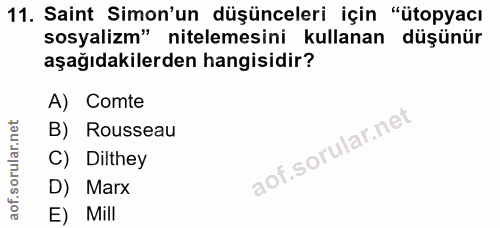 11. soru: Saint Simon'un düşünceleri için "ütopyacı sosyalizm" nitelemesini kullanan düşünür aşağıdakilerden hangisidir? A) Com…