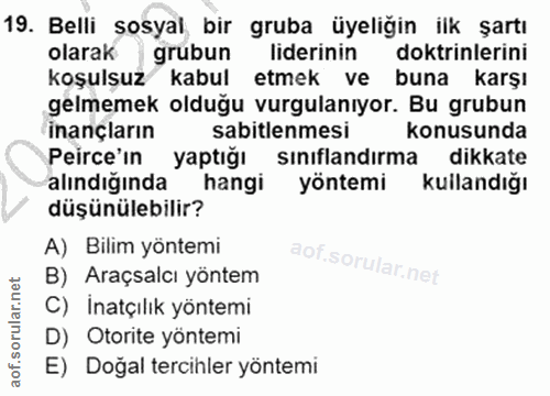 19. soru: Belli sosyal bir gruba üyeliğin ilk şartı olarak grubun liderinin doktrinlerini koşulşuz kabul etmek ve buna karşı ge…
