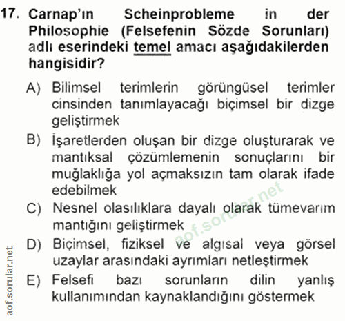 17. soru: Carnap'in Scheinprobleme in der Philosophie (Felsefenin Sözde Sorunları) adlı eserindeki temel amacı aşağıdakilerden…