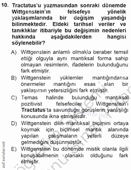 10. soru: Tractatus'u yazmasından sonraki dönemde Wittgenstein'in felsefeye yönelik yaklaşımlarında bir değişim yaşandığı bilin…