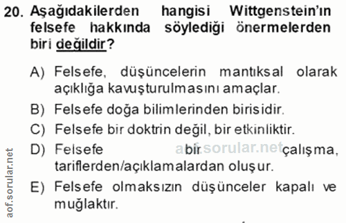 20. soru: Aşağıdakilerden hangisi Wittgenstein'ın felsefe hakkında söylediği önermelerden biri değildir? A) Felsefe, düşünceler…