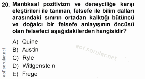 20. soru: Mantıksal pozitivizm ve deneyciliğe karşı eleştirileri ile tanınan, felsefe ile bilim dalları arasındaki sınırın orta…