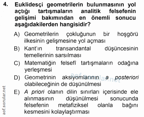 4. soru: Euklidesçi geometrilerin bulunmasının yol açtığı tartışmaların analitik felsefenin gelişimi bakımından en önemli sonu…
