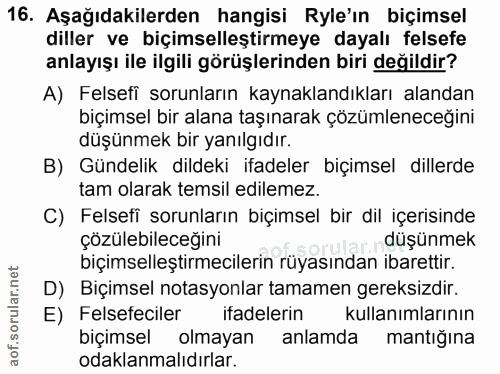 16. soru: Aşağıdakilerden hangisi Ryle'ın biçimsel diller ve biçimselleştirmeye dayalı felsefe anlayışı ile ilgili görüşlerinde…