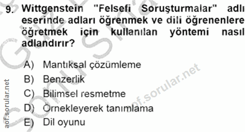 9. soru: Wittgenstein "Felsefi "Soruşturmalar" adlı eserinde adları öğrenmek ve dili ögrenenlere ögretmek için kullanılan yönt…